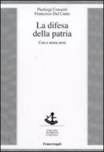 44488 - Consorti-Dal Canto, P.-F. - Difesa della patria. Con e senza armi (La)