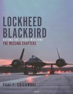 44605 - Crickmore, P.F. - Lockheed Blackbird. Beyond the Secret Missions - The Missing Chapters