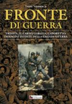 44624 - Veronese, L. - Fronte di guerra. Trieste, il Carso, Gorizia, Caporetto: immagini inedite della Grande Guerra