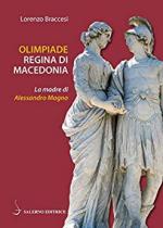 44642 - Braccesi, L. - Olimpiade Regina di Macedonia. La madre di Alessandro Magno