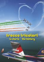 44725 - Da Forno, G. - Frecce Tricolori. La storia