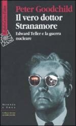 44759 - Goodchild, P. - Vero dottor Stranamore. Edward Teller e la guerra nucleare (Il)