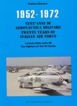 44769 - Storaro, F. - 1952-1972 Vent'anni di Aeronautica Militare. I caccia della Serie 80 - Twenty Years of Italian Air Force. The Fighters of the 80 Series 