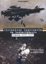 44770 - Grassia, E. - Aviazione Legionaria da bombardamento. Spagna 1936-1939. Iniziare da stanotte. Azione violenta su Barcellona  (L')