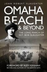 44784 - Slaughter-Kershaw, J.R.-A. - Omaha Beach and Beyond: The Long March of Sergeant Bob Slaughter