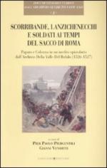 44821 - Piergentili-Venditti, P.P.-G. cur - Scorribande, lanzichenecchi e soldati ai tempi del Sacco di Roma. Papato e Colonna in un inedito epistolare dall'Archivio Della Valle-Del Bufalo (1526-1527)