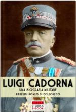 44863 - Romeo di Colloredo Mels, P. - Luigi Cadorna. Una biografia militare