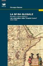 44913 - Barone, G. - Sfida globale. Vecchie e nuove potenze del colonialismo alla 'Grande Guerra' 1870-1920 (La)