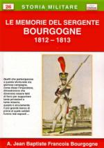 44945 - Bourgogne, A.J.B.F. - Memorie del sergente Bourgogne 1812-1813 (Le)