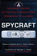 45010 - Wallace-Melton, R.-H.K. - Spycraft: the Secret History of the CIA's Spytechs, from Communism to Al-Qaeda 