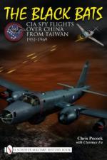 45027 - Pocock-Fu, C.-C. - Black Bats. CIA Spy Flights over China from Taiwan 1951-1969 (The)
