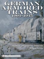 45037 - Sawodny, W. - German Armored Trains 1904-1945. Technical, Organization, Operations