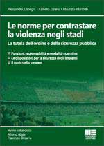 45068 - Cervigni-Deana-Marinelli, A.-C.-M. - Norme per contrastare la violenza negli stadi. La tutela dell'ordine e della sicurezza pubblica (Le)