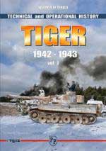 45136 - Trojca, W. - Tiger. Technical and Operational History Vol 1: 1942-1943