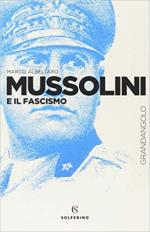 45189 - Albertaro, M. - Mussolini e il Fascismo