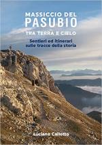 45195 - Cailotto, L. - Massiccio del Pasubio tra terra e cielo. Sentieri ed itinerari sulle tracce della storia