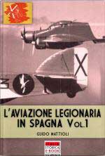 45228 - Mattioli, G. - Aviazione Legionaria in Spagna Vol 1 (L')