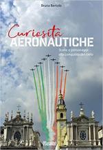 45230 - Bertolo, B. - Curiosita' Aeronautiche. Storie e personaggi del cielo