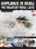 45234 - Lopez de Anca, J. - Airplanes in Scale 2. The Greatest Guide: Jets