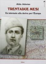 45239 - Adorno, A. - Trentadue mesi. Un internato alla deriva in Europa