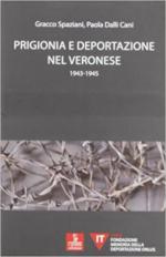 45241 - Spaziani-Dalli Cani, G.-P. - Prigionia e deportazione nel Veronese 1943-1945