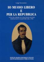 45320 - Sorrentino, L. - Io muoio libero e per la Repubblica. Vita e opere di Vincenzo Russo ideologo e martire del 1799