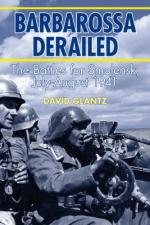 45332 - Glantz, D.M. - Barbarossa Derailed. The Battles for Smolensk Vol 1 10 July-10 September 1941