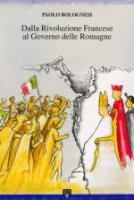 45348 - Bolognesi, P. - Dalla Rivoluzione Francese al Governo delle Romagne