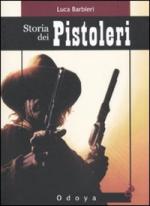 45515 - Barbieri, L. - Storia dei pistoleri