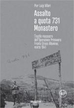 45555 - Villari, P.L. - Assalto a quota 731 Monastero. L'inutile massacro dell'Operazione Primavera. Fronte greco-albanese. Marzo 1941