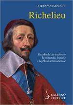 45583 - Tabacchi, S. - Richelieu. Il cardinale che trasformo' la monarchia francese e la politica internazionale