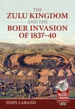 45587 - Laband, J. - Zulu Kingdom and the Boer Invasion of 1837-1840 (The)