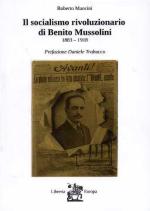 45595 - Mancini, R. - Socialismo rivoluzionario di Benito Mussolini 1883-1918 (Il)