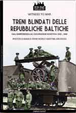 45597 - Cucut, C. - Treni blindati delle repubbliche baltiche. Dall'indipendenza all'occupazione sovietica 1918-1940 (I)