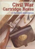 45605 - Johnson, P.D. - Civil War Cartridge Boxes of the Union Infantryman