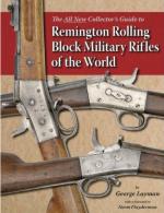 45607 - Layman, G. - All New Collector's Guide to Remington Rolling Block Military Rifle of the World (The)