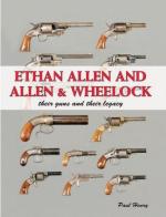 45630 - Henry, P. - Ethan Allen and Allen and Wheelock. Their Guns and their Legacy