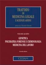 45661 - Giusti, G. - Trattato di medicina legale Vol 4: Genetica, psichiatria forense e criminologia, medicina del lavoro