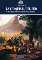 45693 - Alianello, C. - Conquista del sud. Il Risorgimento nell'Italia meridionale (La)