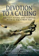 45732 - Bamford-Boxall, J.-H. - Devotion to a Calling. Far East Flying and Survival with 62nd Squadron RAF