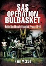 45736 - McCue, P. - SAS Operation Bulbasket. Behind the Lines in Occupied France 1944
