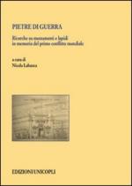 45755 - Labanca, N. cur - Pietre di guerra. Ricerche su monumenti e lapidi in memoria del primo conflitto mondiale