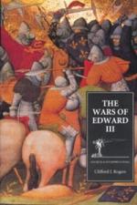 45772 - Rogers, C.J. - Wars of Edward III. Sources and interpretations (The)