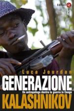 45777 - Jourdan, L. - Generazione Kalashnikov. Un antropologo dentro la guerra in Congo