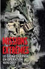 45830 - Tanguy, J.M. - Missions Extremes. Le GIGN et l'EPIGN en operation 1976-2017