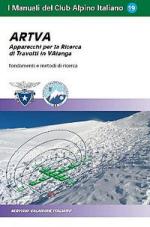 45862 - CAI,  - ARTVA. Apparecchi per la Ricerca di Travolti in VAlanga. Fondamenti e metodi di ricerca