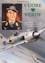 45887 - Nowotny, R. - Cuore Verde. La storia di Walter 'Nowy' Nowotny asso del JG54 Gruenherz con 258 vittorie