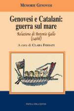 45915 - Fossati, C. - Genovesi e Catalani. Guerra sul mare. La relazione di Antonio Gallo 1466