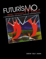 45946 - AAVV,  - Futurismo. Filippo Tommaso Marinetti, l'avanguardia giuliana e i rapporti internazionali