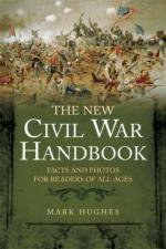 45978 - Hughes, M. - New Civil War Handbook. Facts and Photos from America's Greatest Conflict (The)